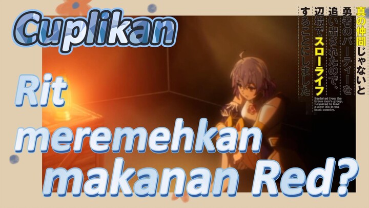 [Banished from the Hero's Party]Cuplikan | Rit meremehkan makanan Red?