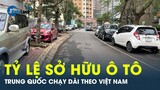Tỷ lệ sở hữu ô tô tại Việt Nam tăng nhanh nhất thế giới | CafeLand
