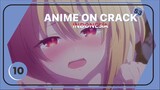 Awali Berbuka dengan yang manis manis - Anime on Crack S3 Episode 10
