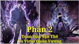 Tập 2:Toàn Dân Tận Thế:Ta Virus Quân Vương Sở Hữu Full Kĩ Năng Bậc SSS