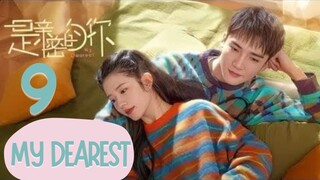 🍒My Dearest 2023 | EP 9 ENG SUB