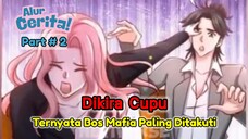 Dikira Cupu Ternyata Bos Mafia Paling ditakuti - Alur cerita Part # 2