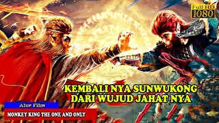 KEMBALINYA SUN WUKONG SI KERA SAKTI DARI JIWA JAHATNYA | Alur Cerita Film