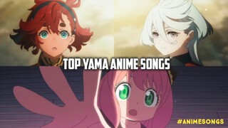 MY TOP YAMA ANIME SONGS