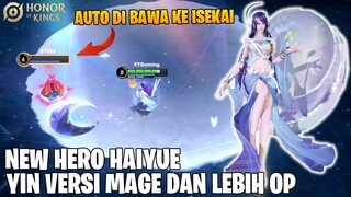 NEW HERO HAIYUE - PLAYER YIN AUTO KETAR-KETIR MELIHAT HERO MAGE INI! SKILL NYA 100% LEBIH OP