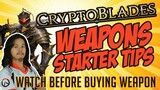 CRYPTOBLADES | Weapons  Starter Tips - Watch First Before Buying Your Weapon
