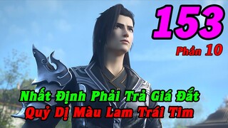 Đấu Phá Thương Khung Phần 10 Tập 153 Thuyết Minh | Nhất Định Phải Trả Giá Đắt