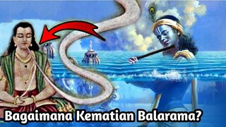 KEMATIAN BALARAMA DAN KEHANCURAN BANGSA YADAWA| Bagaimana Kematian Balarama?