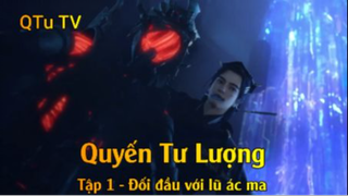 Quyến Tư Lượng Tập 1 - Đối đầu với lũ ác ma