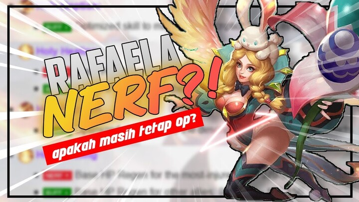 Rafaela kena NERF?! Apakah Rafaela masih tetap OP? | Mobile Legends Indonesia