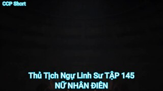 Thủ Tịch Ngự Linh Sư TẬP 145-NỮ NHÂN ĐIÊN