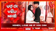 Honey Love Me If You Can - Phụ đề tiếng Việt