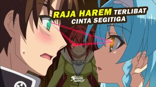 Anime Harem Dimana MC Kuat dan Terlibat Cinta Segitiga