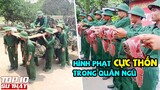 Bộ Đội phải KHÓC THÉT với 10 HÌNH PHẠT Bá Đạo Nhất của Quân Đội Việt Nam ▶ Top 10 Thú Vị