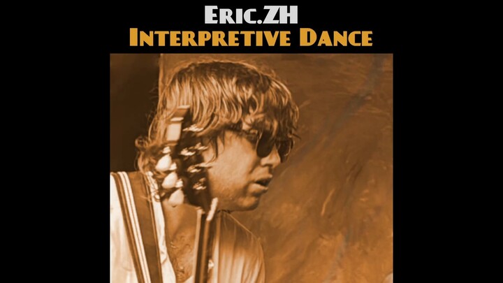 Eric.ZH - Interpretive Dance (Official Audio)