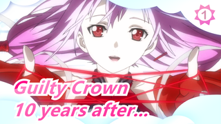 Guilty Crown|It' s been 10 years. Do you still remember the girl who flipped the rope?_1