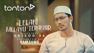 Lelaki Melayu Terakhir Episod 26 (Episod Akhir)