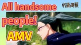 [Jujutsu Kaisen]  AMV | All handsome people!