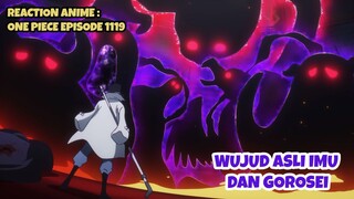 REACTION ANIME : ONE PIECE EPISODE 1119 || Wujud asli Imu dan Gorosei