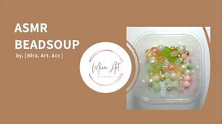 Kompilasi ASMR Beadsoup by Mira.Art.Acc