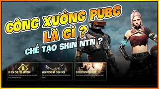 CÔNG XƯỞNG PUBG LÀ GÌ ? CÁCH SỬ DỤNG VÀ CHẾ TẠO SKIN NHƯ THẾ NÀO ? Nam Art