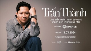 TEASER | HERE TO HEAR: Trấn Thành sau hàng loạt thành tích khủng của phim Mai - 13.03 trên Kenh14
