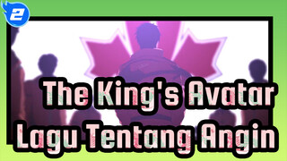 The King's Avatar [AMV / Lagu Tentang Angin] Menulis Iman Dalam Dekade Kejayaan!_2