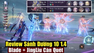 Review Sảnh Đường Lãng Quên Phiên Bản 1.4 - Buff Quá Ngon Với Blade Và Jingliu