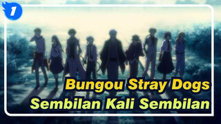 Bungou Stray Dogs | [MAD Epik / Semua Anggota] Sembilan Kali Sembilan_1