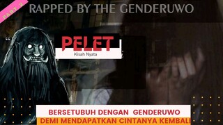 PELET - Berhubungan Dengan Genderuwo Demi Mendapatkan Cintanya Kembali \ Part 2 \ Cerita Horor