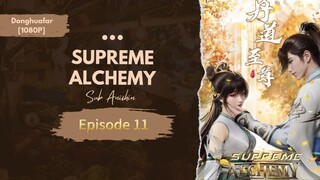 Supreme Alchemy | Episode 11 [1080P]