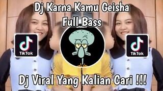 DJ KARNA KAMU GEISHA PAK CEPAK CEPAK JEDER  FULL BASS VIRAL TIK TOK TERBARU 2021 YANG KALIAN CARI !