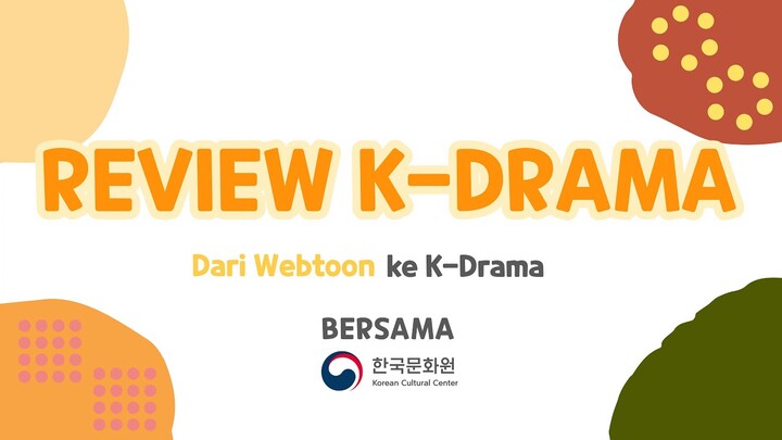 [HIGHLIGHT KCCI EVENT] Review K-Drama Ep2: Dari Webtoon ke K-Drama