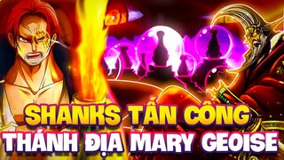 SHANK TẤN CÔNG MARY GEOISE?! | KẾ HOẠCH LẤY ONE PIECE CỦA SHANKS?