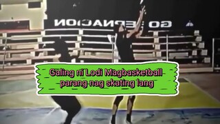 Galing ni Lodi Magbasketball