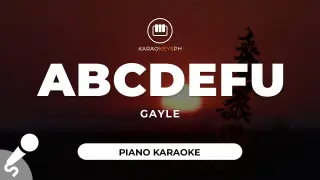 ABCDEFU - Gayle (Piano Karaoke)