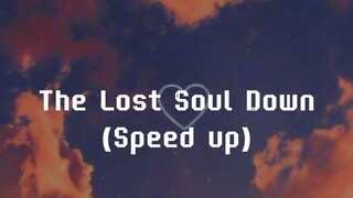 The Lost Soul Down—(Speed up)