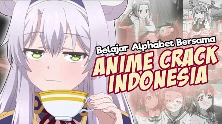 Belajar Alfabet Bersama Anime Crack Indonesia!!
