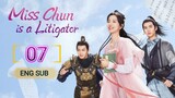 🇨🇳 Miss Chun Is A Litigator (2023) | Episode 7 | Eng Sub | (春家小姐是讼师 第07集)