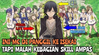 Ini MC Nya Di Panggil Ke Isekai Tapi Malah Dapet Skill Ampas | Rekomendasi Anime Isekai Terbaru