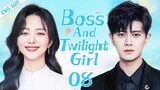 ENGSUB【Boss And Twilight Girl】▶EP08 | Tan Songyun, Ren Jialun 💌CDrama Recommender