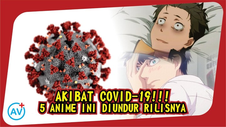 AKIBAT COVID-19!!! 5 Anime ini Terpaksa Diundur Penayangannya