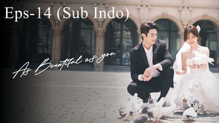 As Beautiful As You (2024) Eps 14 [Sub Indo]