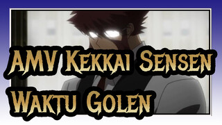 [AMV Kekkai Sensen] Waktu Golen (Palsu)