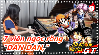 7 viên ngọc rồng|[GT]"DAN DAN, Ta rất hào hứng."[Bản Piano của Ru]_1