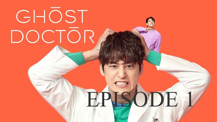 GHOST DOCTOR Episode 1 TAGALOG DUB