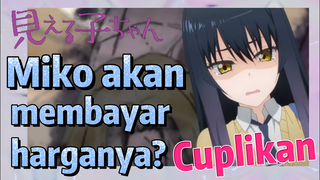 [Mieruko Chan] Cuplikan | Miko akan membayar harganya?