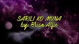 Sarili ko muna - Brian Alfie (Demo Lyric Video)