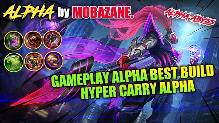 ALPHA HYPER GAMEPLAY by MOBAZANE - BUILD ALPHA, ALPHA ABYSS