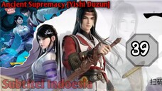 EPS _39 | Ancient Supremacy [Yishi Duzun]